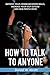 How to Talk to Anyone: Impr...