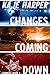 Changes Coming Down (Changes #1)