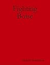 Fighting Boise