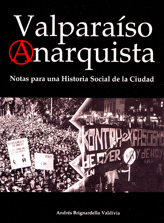Valparaíso Anarquista: Notas para una Historia Social de la Ciudad