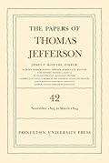 The Papers of Thomas Jefferson, Vol. 42: 16 November 1803 to 10 March 1804