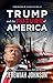 Trump and the Future of America by Jeremiah Johnson