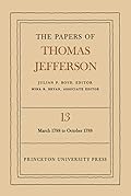 The Papers of Thomas Jefferson, Vol. 13: March 1788 to October 1788