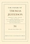 The Papers of Thomas Jefferson, Vol. 36: 1 December 1801 to 3 March 1802