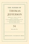 The Papers of Thomas Jefferson, Vol. 34: 1 May to 31 July 1801