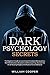 Dark Psychology Secrets: Th...