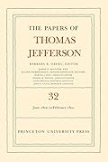 The Papers of Thomas Jefferson, Vol. 32: 1 June 1800 to 16 February 1801