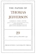 The Papers of Thomas Jefferson, Vol. 29: 1 March 1796 to 31 December 1797