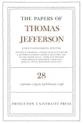 The Papers of Thomas Jefferson, Vol. 28: 1 January 1794 to 29 February 1796