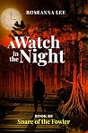 A Watch in the Night: Book Three - Snare of the Fowler A Watch in the Night: Book Three - Snare of the Fowler