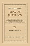 The Papers of Thomas Jefferson, Vol. 27: 1 September to 31 December 1793