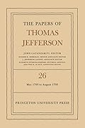 The Papers of Thomas Jefferson, Vol. 26: 11 May-31 August 1793