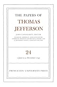 The Papers of Thomas Jefferson, Vol. 24: 1 June-31 December 1792