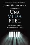 Una vida fiel: Un...