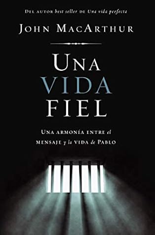 Una vida fiel: Una armonía entre el mensaje y la vida de Pablo