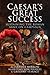 Caesar's Great Success: Sustaining the Roman Army on Campaign