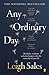 Any Ordinary Day: Blindsides, Resilience and What Happens After the Worst Day of Your Life