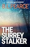 The Surrey Stalker by B.L. Pearce The Surrey Stalker by B.L. Pearce