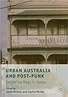 Urban Australia and Post-Punk by David    Nichols