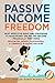 PASSIVE INCOME FREEDOM: Mos...