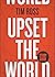 Upset the World Study Guide