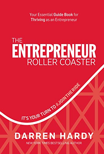 The Entrepreneur Roller Coaster: It's Your Turn to #JoinTheRide (Hardcover)