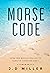 Morse Code: How far would you go to survive another day?
