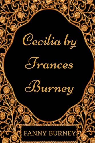 Cecilia: By Frances Burney and Fanny Burney - Illustrated