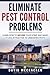 Eliminate Pest Control Problems: Learn How to Secure Your Home and Make It Less Attractive to Unwanted Pests