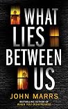 What Lies Between Us
