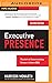 Executive Presence: The Art of Commanding Respect Like a CEO