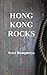Hong Kong Rocks by Peter  Humphreys