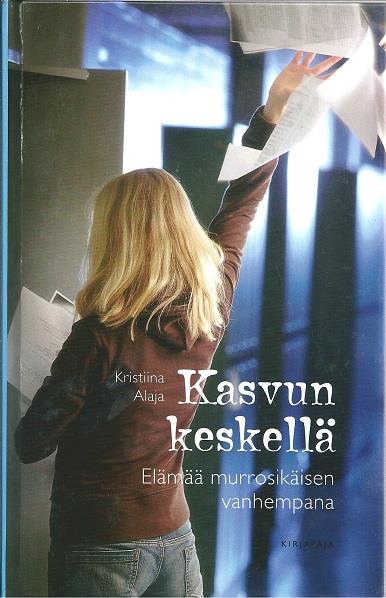 Kasvun keskellä: Elämää murrosikäisen vanhempana