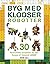 Byg med klodser - robotter : 30 fantastiske projekter, du kan bygge af klassisk LEGO