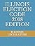 ILLINOIS ELECTION CODE 2018 EDITION