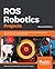 ROS Robotics Projects: Buil...