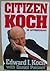 Citizen Koch: An Autobiography