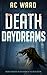 Death Daydreams