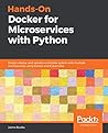 Hands-On Docker for Microservices with Python by Jaime Buelta