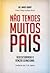 Não tendes muitos pais
