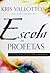 Escola de Profetas by Kris Vallotton