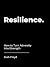 Resilience: How to Turn Adversity into Strength
