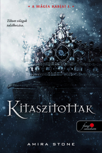 Kitaszítottak (A mágia rabjai, #1)