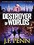 Destroyer of Worlds (ARKANE, #8)