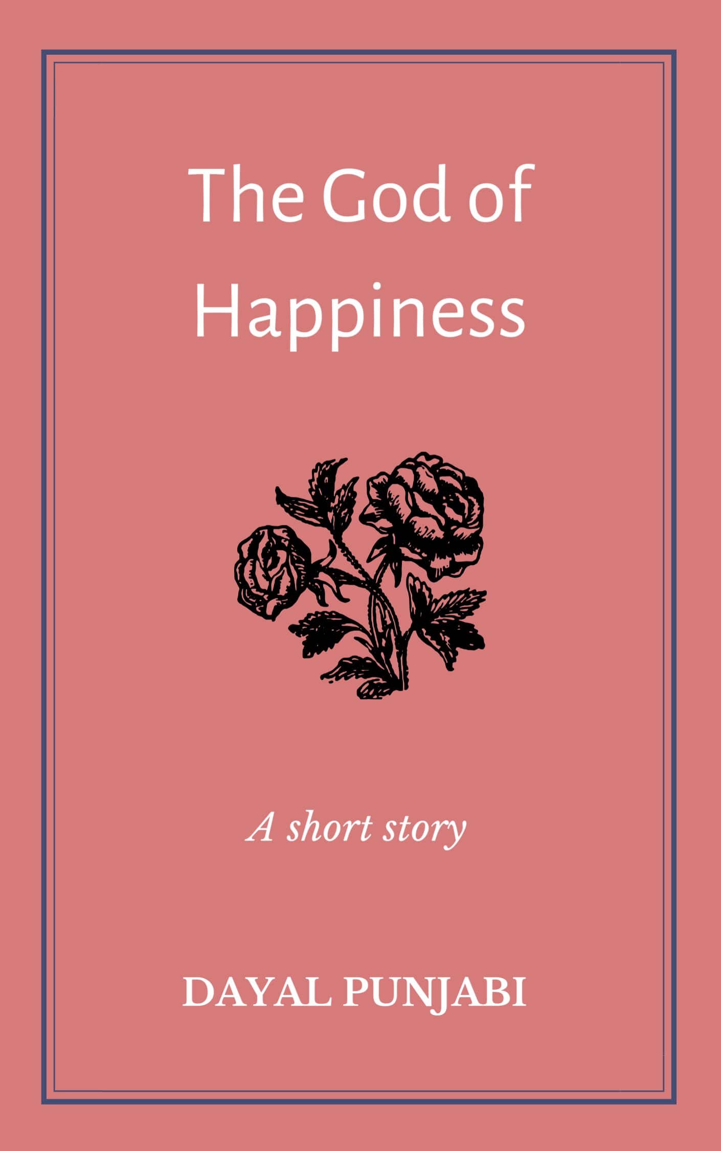 The God Of Happiness: A Short Story