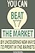 You Can Beat the Market: By...