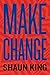 Make Change: How to Fight I...