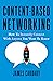 Content-Based Networking: How to Instantly Connect with Anyone You Want to Know