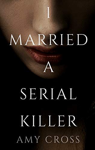 I Married a Serial Killer (Kindle Edition)