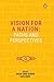 Vision for a Nation: Paths and Perspectives